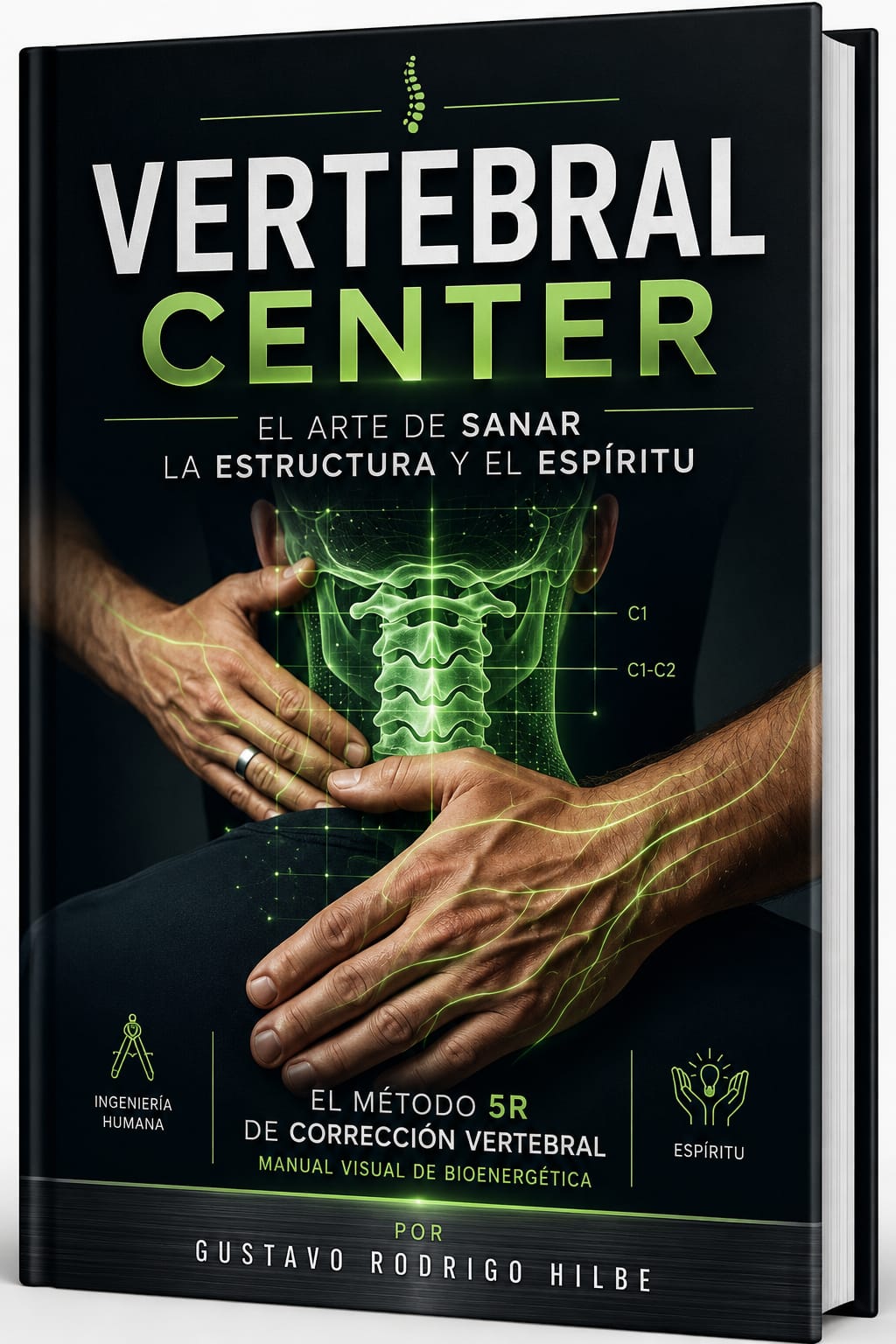 Libro Vertebral Center, el método 5R de corrección vertebral, por Gustavo Rodrigo Hilbe
